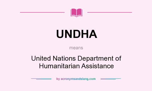 What does UNDHA mean? It stands for United Nations Department of Humanitarian Assistance