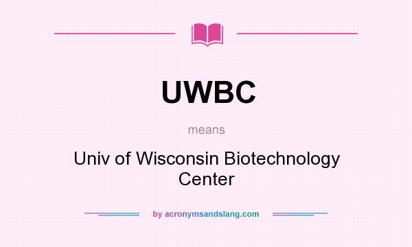 What does UWBC mean? It stands for Univ of Wisconsin Biotechnology Center