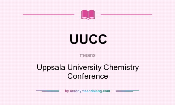 What does UUCC mean? It stands for Uppsala University Chemistry Conference