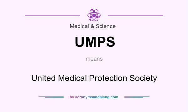 What does UMPS mean? It stands for United Medical Protection Society