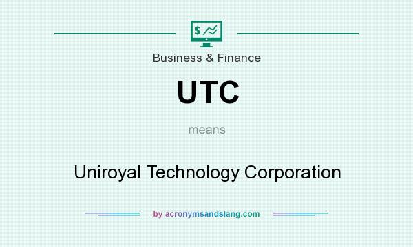 What does UTC mean? It stands for Uniroyal Technology Corporation