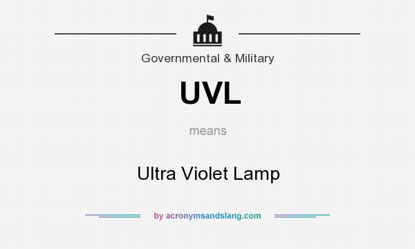 What does UVL mean? It stands for Ultra Violet Lamp