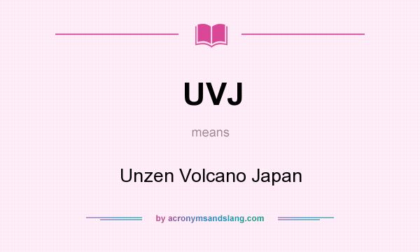 What does UVJ mean? It stands for Unzen Volcano Japan