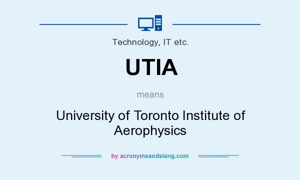 What does UTIA mean? It stands for University of Toronto Institute of Aerophysics