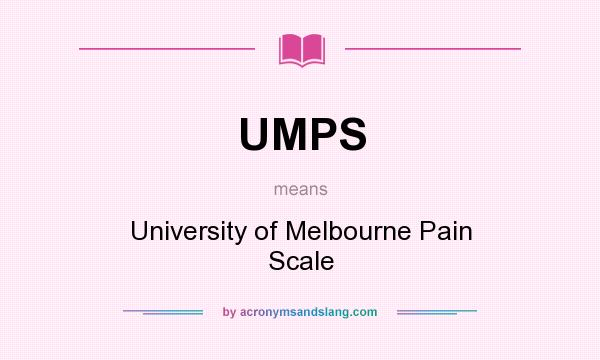 What does UMPS mean? It stands for University of Melbourne Pain Scale