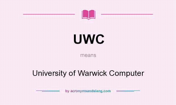 What does UWC mean? It stands for University of Warwick Computer