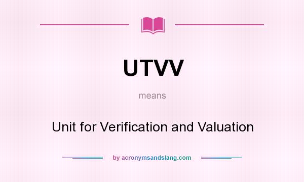 What does UTVV mean? It stands for Unit for Verification and Valuation
