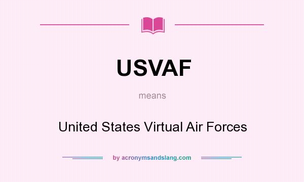 What does USVAF mean? It stands for United States Virtual Air Forces