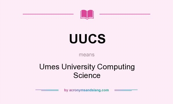 What does UUCS mean? It stands for Umes University Computing Science