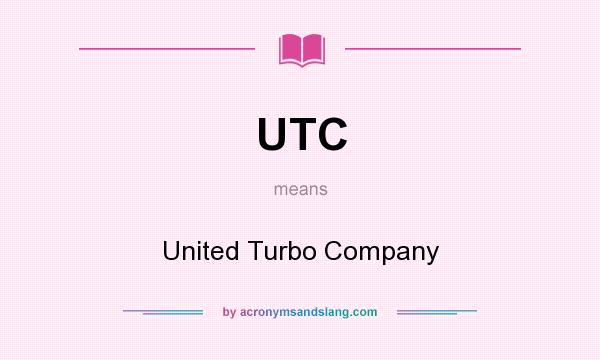 What does UTC mean? It stands for United Turbo Company