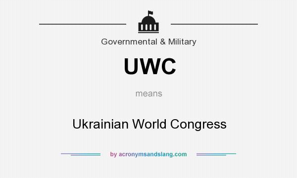What does UWC mean? It stands for Ukrainian World Congress