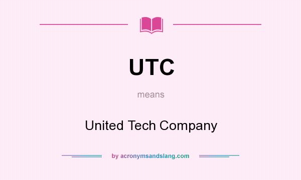 What does UTC mean? It stands for United Tech Company