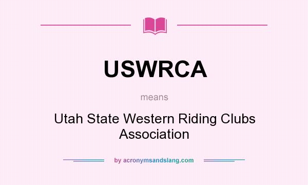 What does USWRCA mean? It stands for Utah State Western Riding Clubs Association