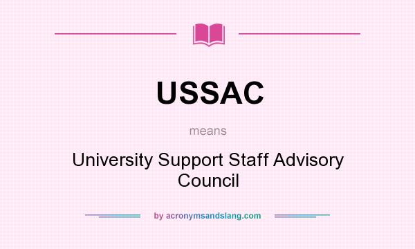 What does USSAC mean? It stands for University Support Staff Advisory Council