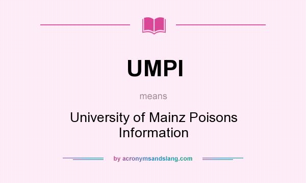 What does UMPI mean? It stands for University of Mainz Poisons Information