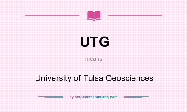 What does UTG mean? It stands for University of Tulsa Geosciences