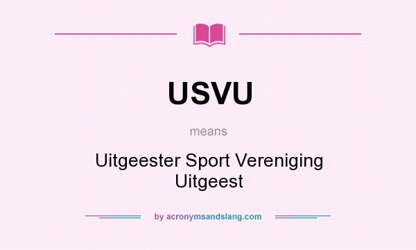 What does USVU mean? It stands for Uitgeester Sport Vereniging Uitgeest