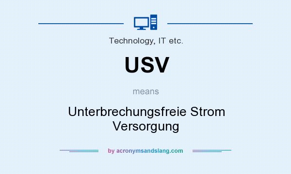 What does USV mean? It stands for Unterbrechungsfreie Strom Versorgung