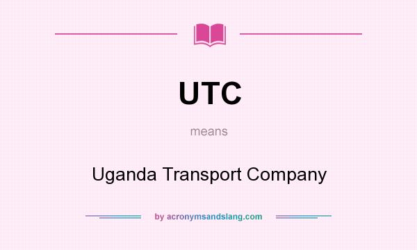 What does UTC mean? It stands for Uganda Transport Company