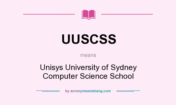 What does UUSCSS mean? It stands for Unisys University of Sydney Computer Science School