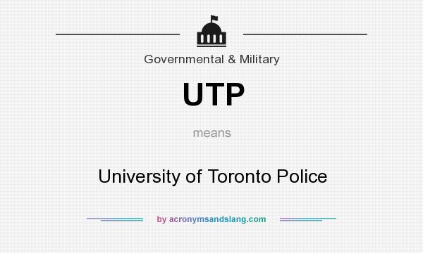 What does UTP mean? It stands for University of Toronto Police