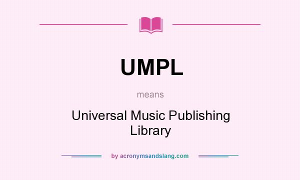 What does UMPL mean? It stands for Universal Music Publishing Library