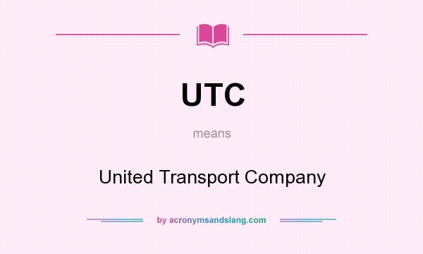 What does UTC mean? It stands for United Transport Company