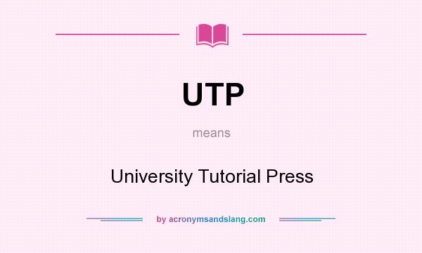 What does UTP mean? It stands for University Tutorial Press