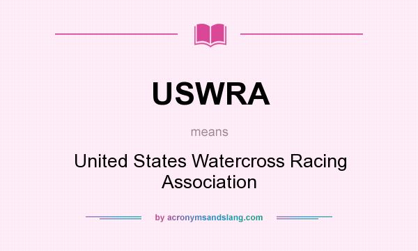 What does USWRA mean? It stands for United States Watercross Racing Association