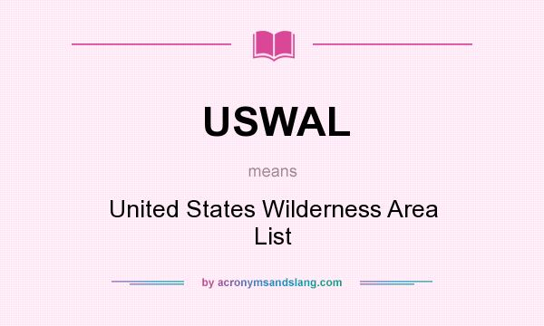 What does USWAL mean? It stands for United States Wilderness Area List