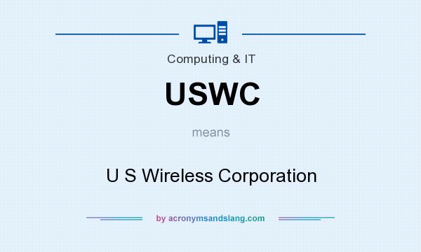 What does USWC mean? It stands for U S Wireless Corporation
