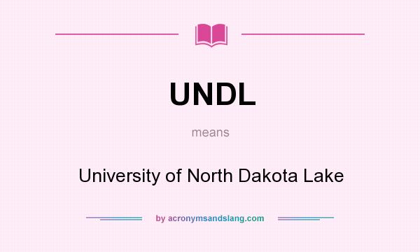 What does UNDL mean? It stands for University of North Dakota Lake