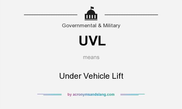 What does UVL mean? It stands for Under Vehicle Lift