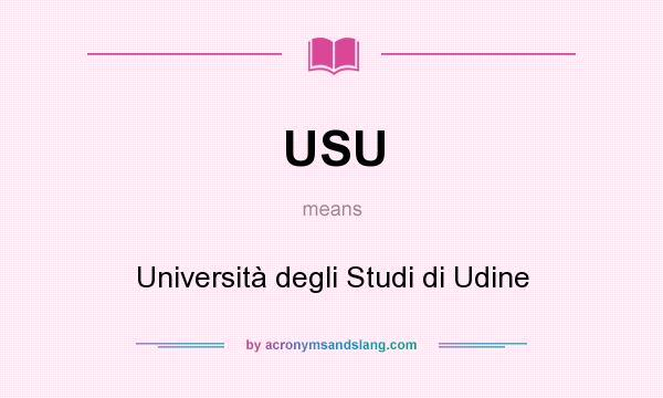 What does USU mean? It stands for Università degli Studi di Udine