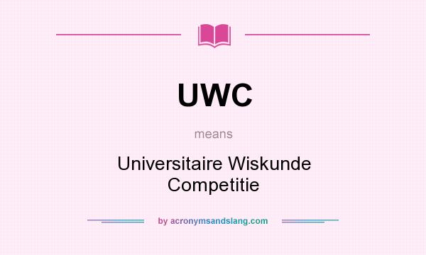 What does UWC mean? It stands for Universitaire Wiskunde Competitie