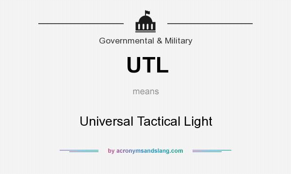 What does UTL mean? It stands for Universal Tactical Light