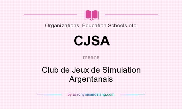 What does CJSA mean? It stands for Club de Jeux de Simulation Argentanais