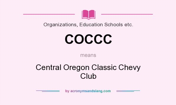 What does COCCC mean? It stands for Central Oregon Classic Chevy Club
