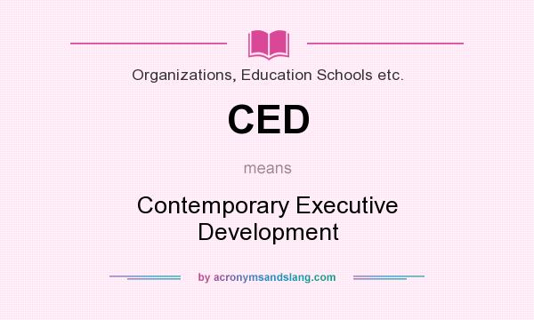 What does CED mean? It stands for Contemporary Executive Development