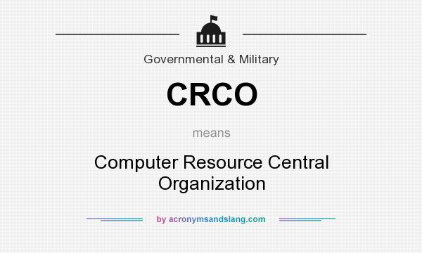 What does CRCO mean? It stands for Computer Resource Central Organization