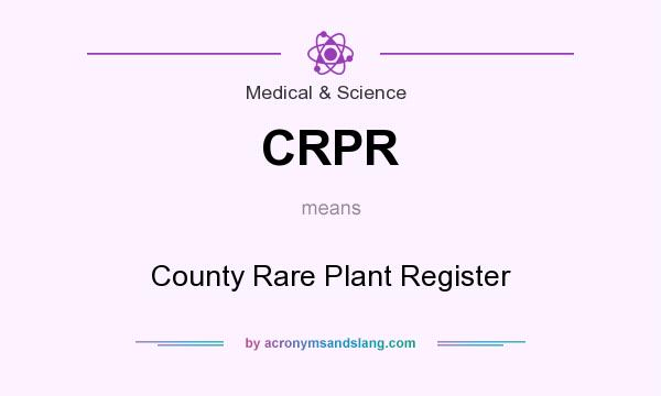 What does CRPR mean? It stands for County Rare Plant Register