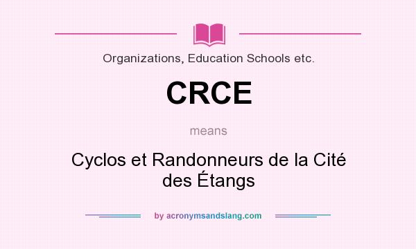 What does CRCE mean? It stands for Cyclos et Randonneurs de la Cité des Étangs