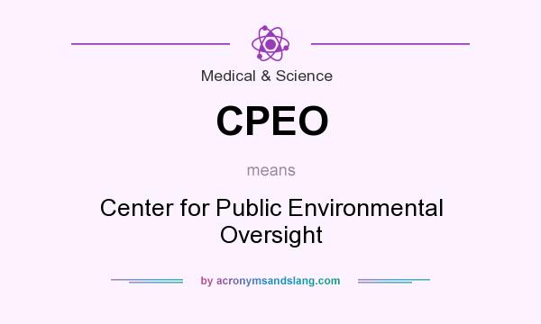 What does CPEO mean? It stands for Center for Public Environmental Oversight