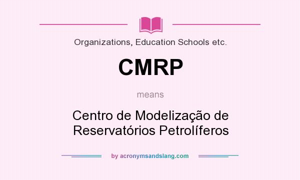 What does CMRP mean? It stands for Centro de Modelização de Reservatórios Petrolíferos