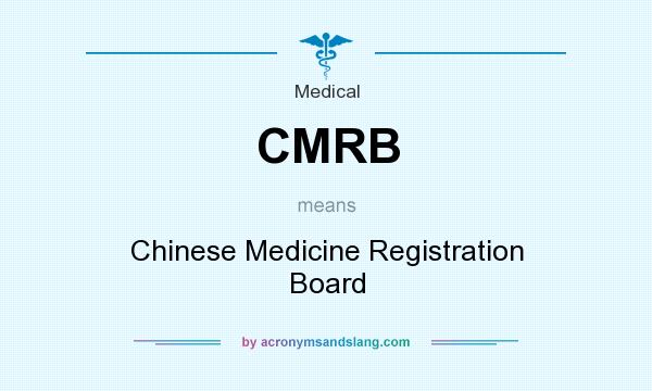 What does CMRB mean? It stands for Chinese Medicine Registration Board