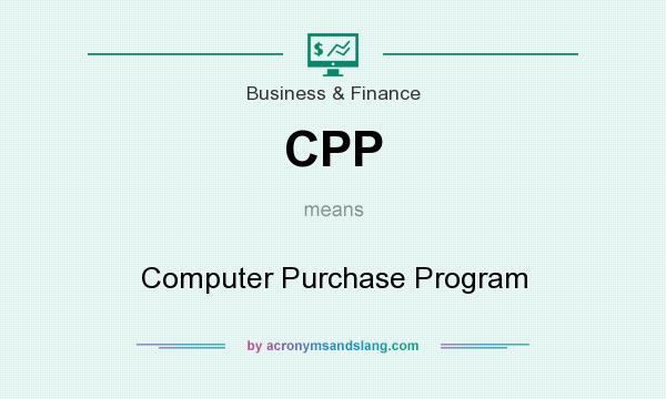 What does CPP mean? It stands for Computer Purchase Program