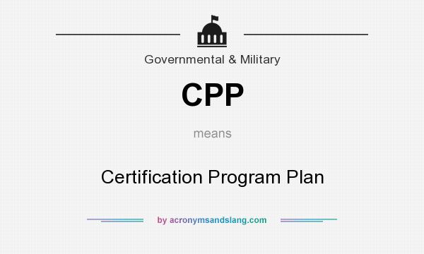 What does CPP mean? It stands for Certification Program Plan