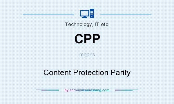 What does CPP mean? It stands for Content Protection Parity