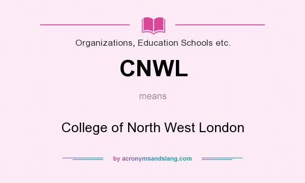 What does CNWL mean? It stands for College of North West London