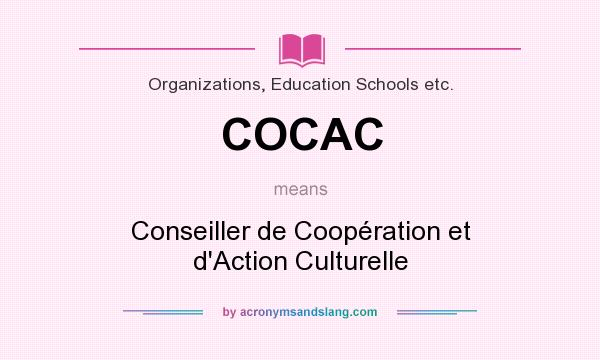 What does COCAC mean? It stands for Conseiller de Coopération et d`Action Culturelle